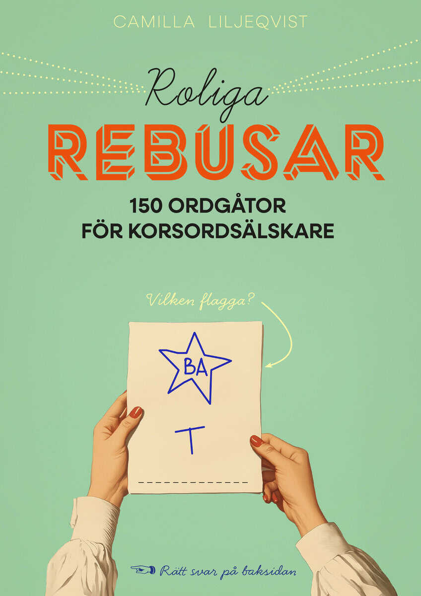 Camilla Liljeqvist : Roliga rebusar