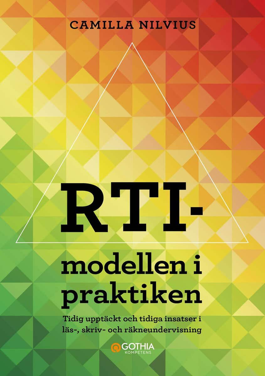Camilla Nilvius : RTI-modellen i praktiken : tidig upptäckt och tidiga insatser i läs-, skriv- och räkneundervisning