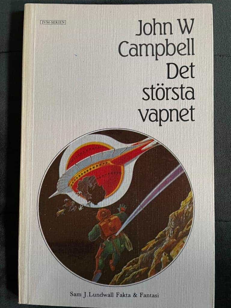 Campbell, John W. ; Morey, Leo ; Lundwall, Sam J. : Det största vapnet