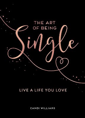 Candi Williams : The Art of Being Single