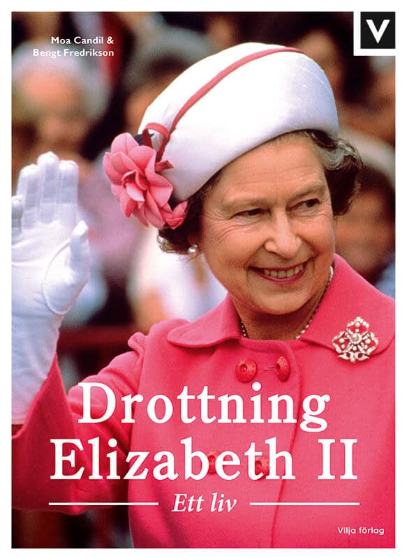 Candil, Moa ; Fredrikson, Bengt : Drottning Elizabeth II : ett liv