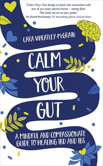 Cara Wheatley-McGrain : Calm Your Gut