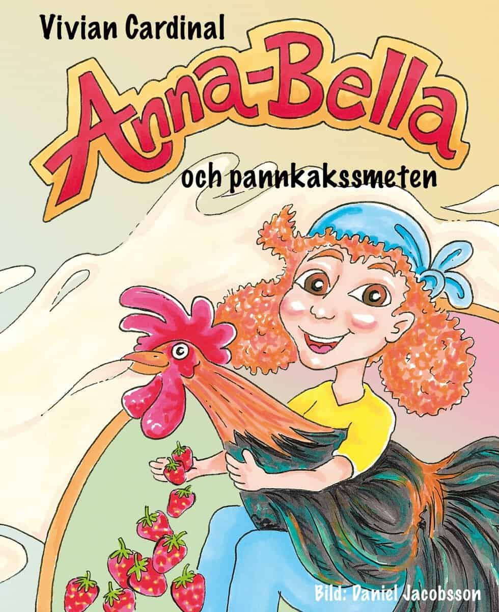 Cardinal, Vivian ; Jacobsson, Daniel : Anna-Bella och pannkakssmeten