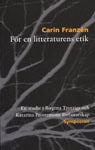 Carin Franzén : För en litteraturens etik : en studie i Birgitta Trotzigs och Katarina Frostensons författarskap