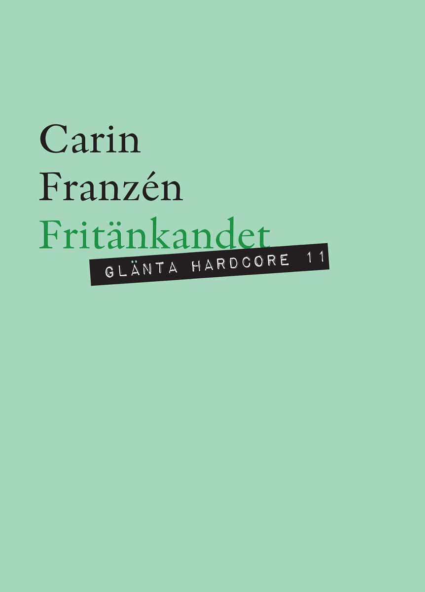 Carin Franzén : Fritänkandet : kvinnliga libertiner och en annan humanism