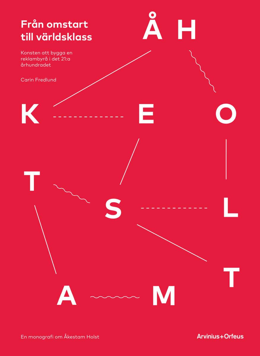 Carin Fredlund : Från omstart till världsklass : Konsten att bygga en reklambyrå i det 21:a