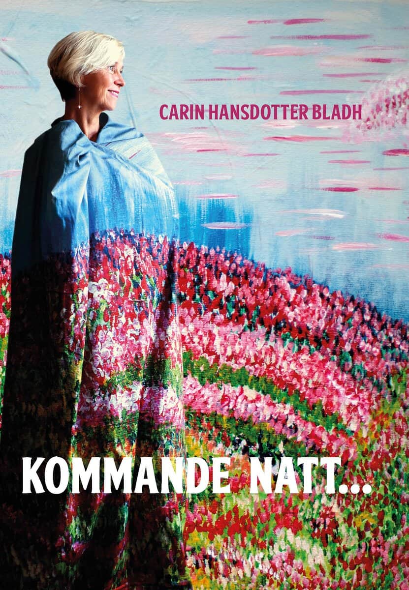 Carin Hansdotter Bladh : Kommande natt...