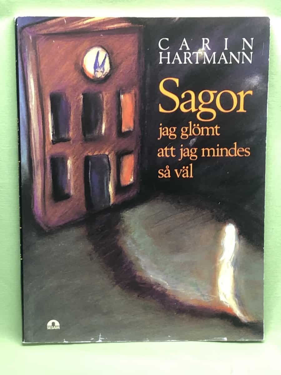 Carin Hartmann : Sagor jag glömt att jag mindes så väl