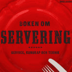 Carin Ingelsson : Boken om servering : service, kunskap och teknik