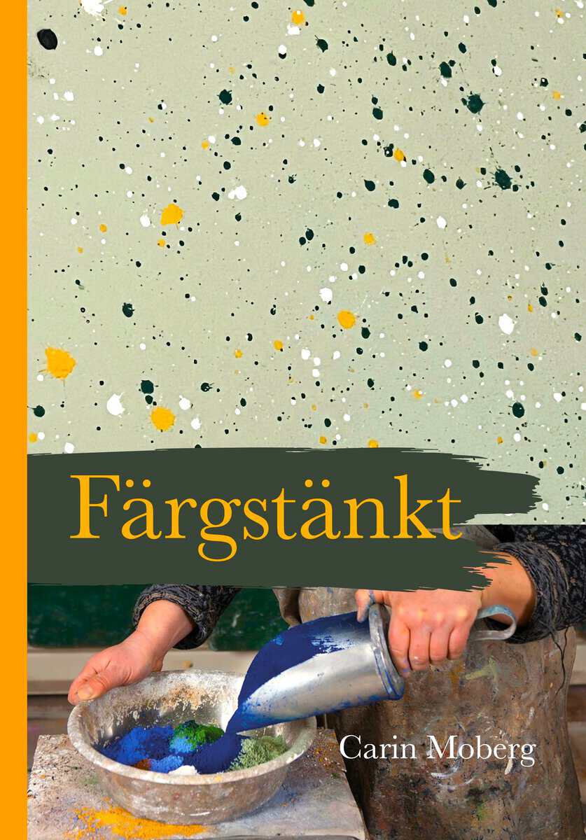 Carin Moberg : Färgstänkt