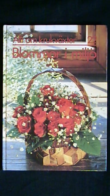 Carin Swartström : Allt om krukväxter 22 Blommor i miljö