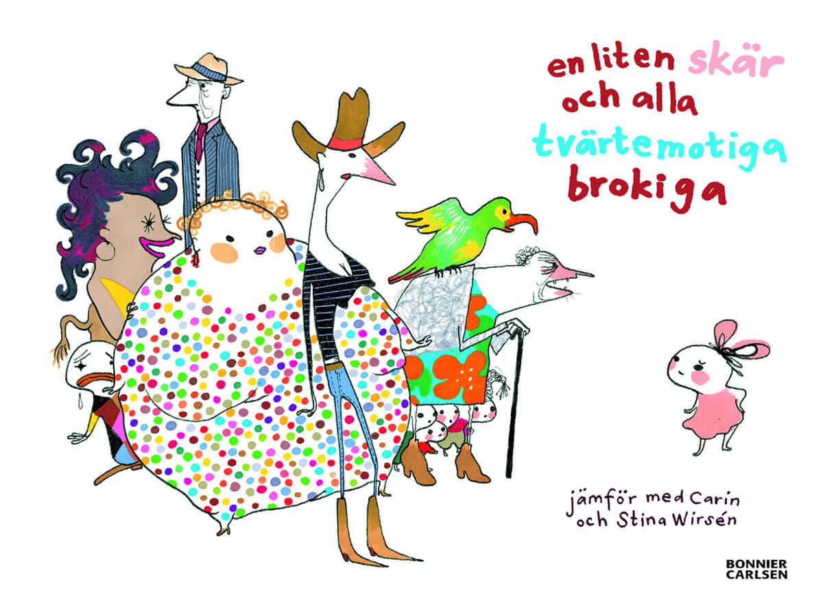 Carin Wirsén : En liten skär och alla tvärtemotiga brokiga