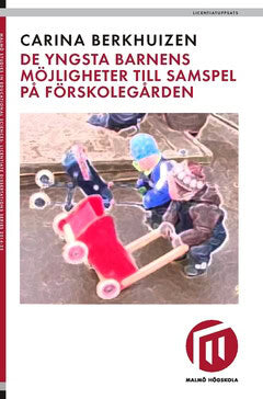 Carina Berkhuizen : De yngsta barnens möjligheter till samspel på förskolegården