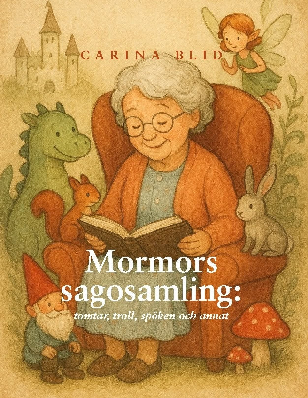 Carina Blid : Mormors sagosamling : tomtar, troll, spöken och annat