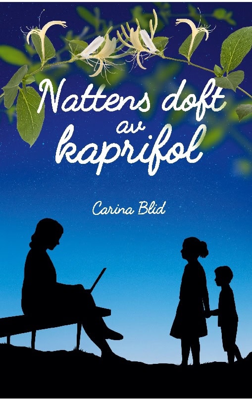 Carina Blid : Nattens doft av kaprifol