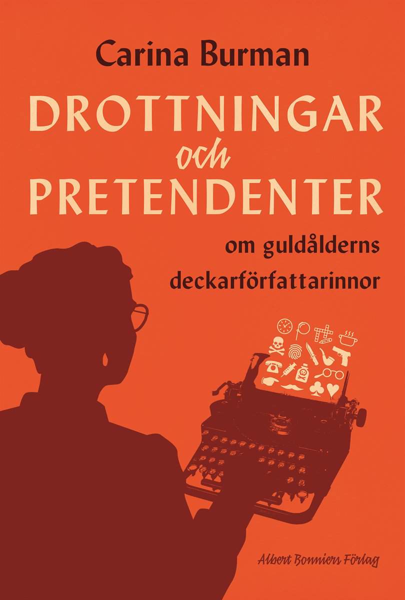 Carina Burman : Drottningar och pretendenter : om guldålderns deckarförfattarinnor