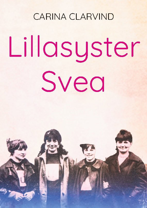 Carina Clarvind : Lillasyster Svea