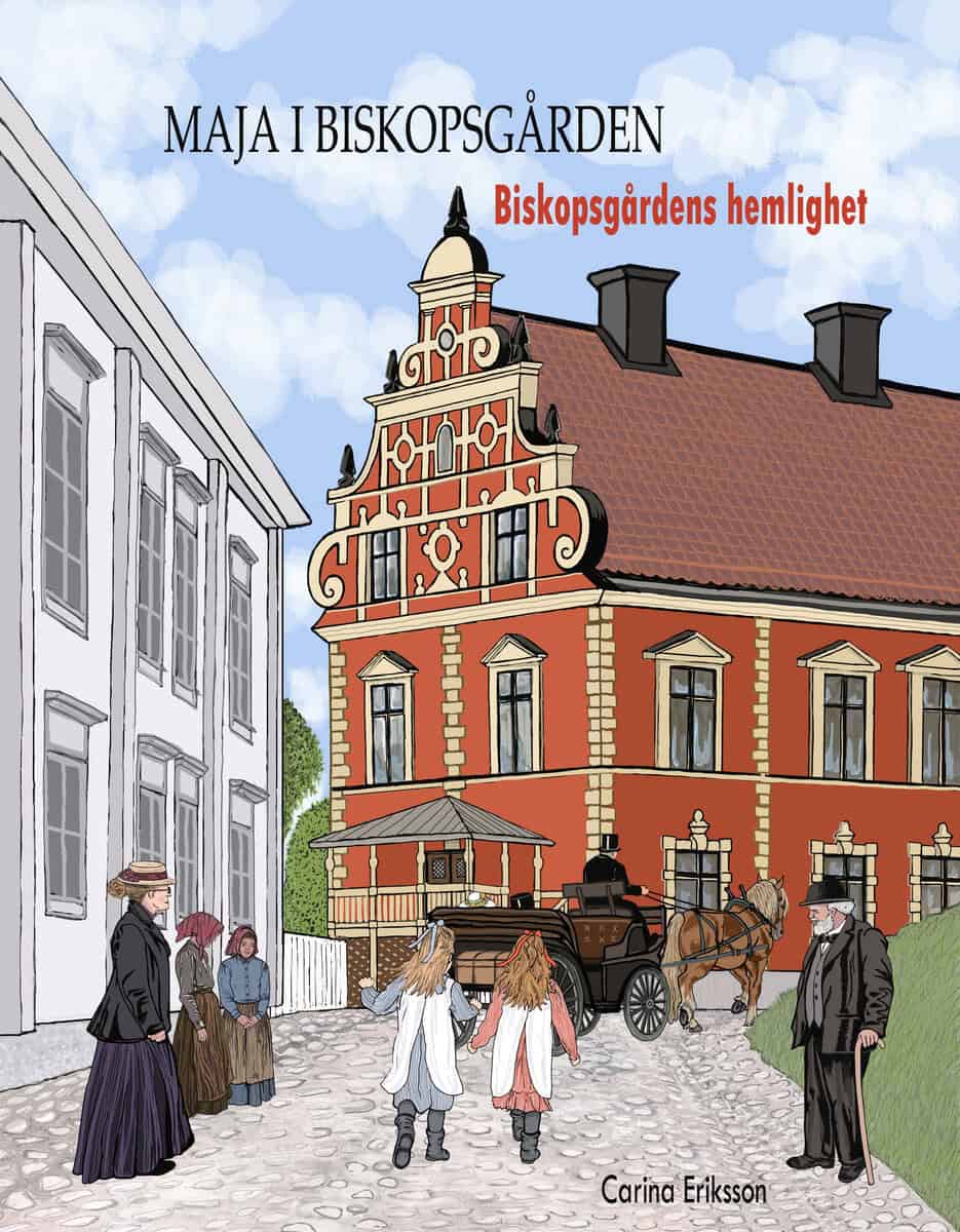 Carina Eriksson : Biskopsgårdens hemlighet