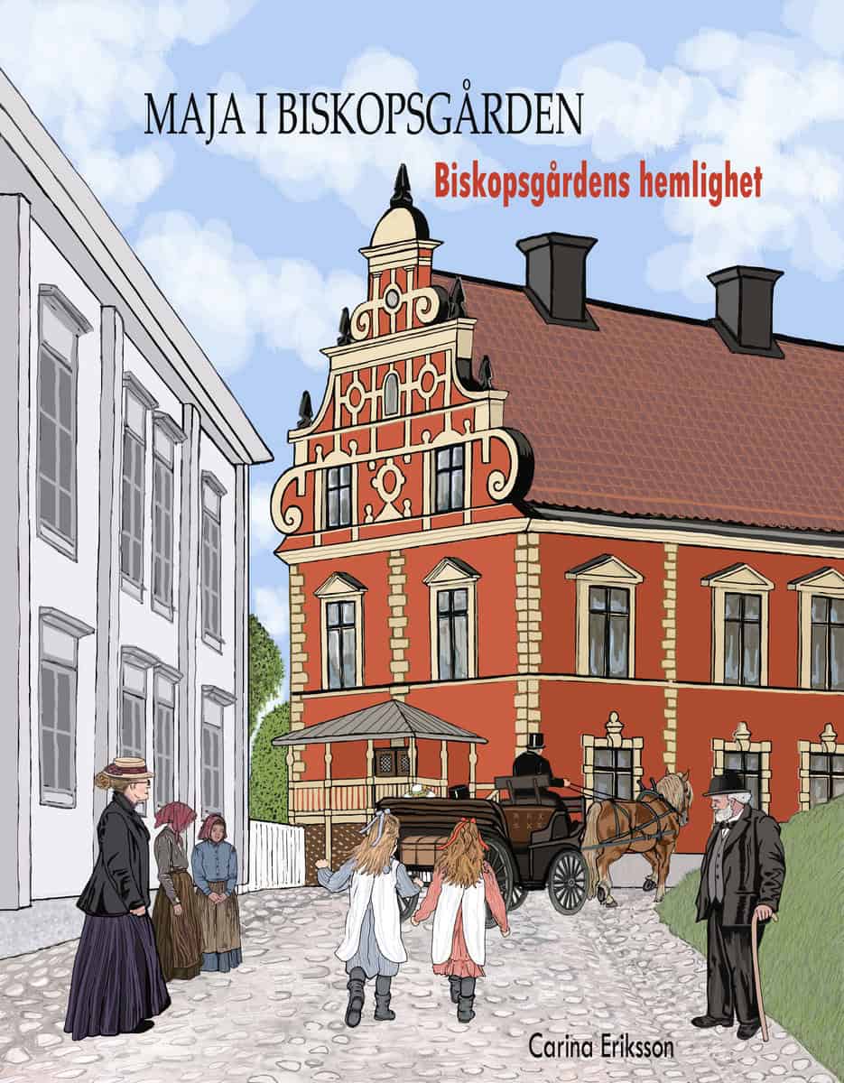 Carina Eriksson : Biskopsgårdens hemlighet