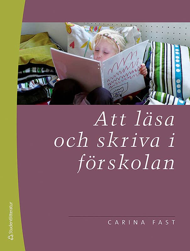 Carina Fast : Att läsa och skriva i förskolan
