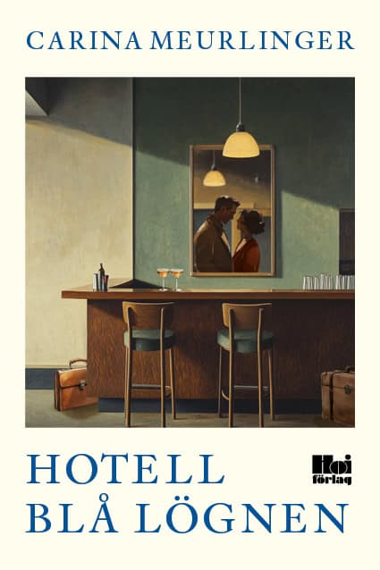 Carina Meurlinger : Hotell Blå lögnen