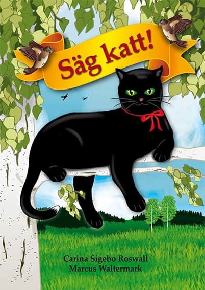 Carina Sigebo Roswall : Säg katt!