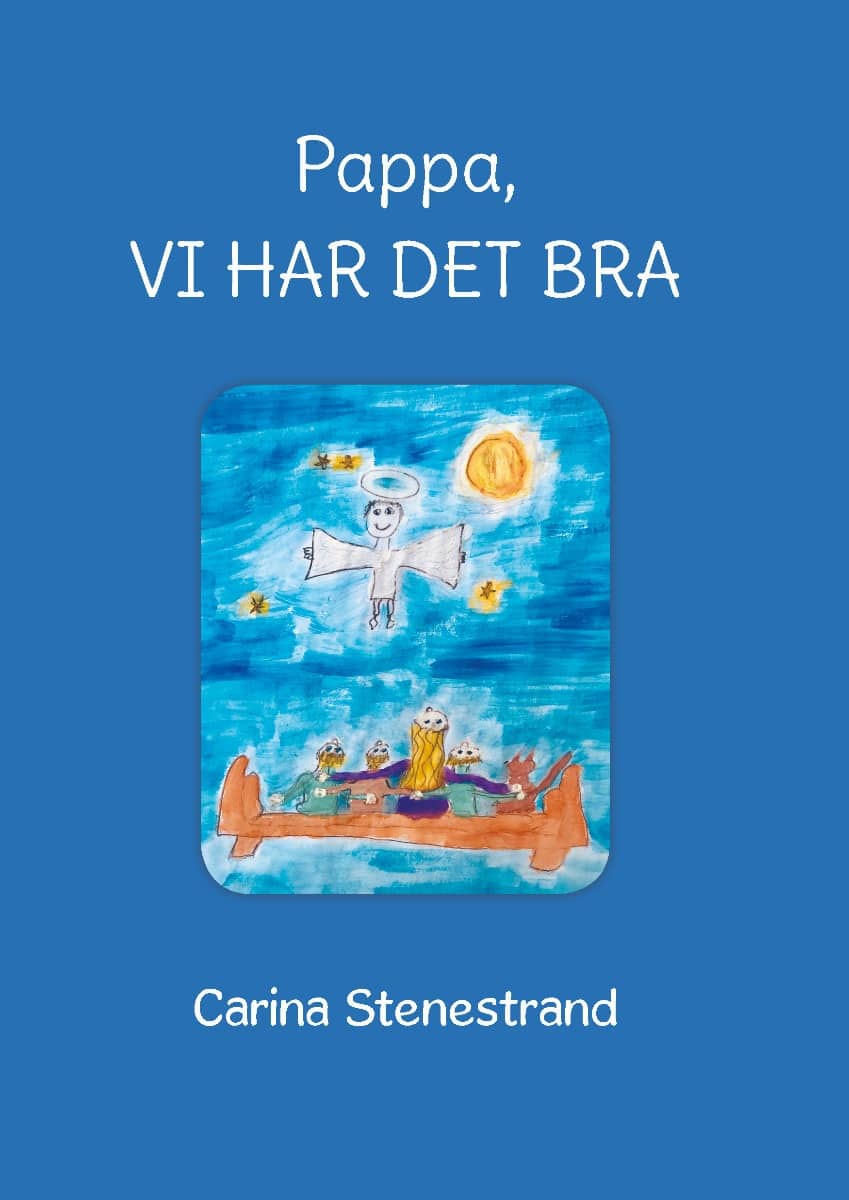 Carina Stenestrand : Pappa, vi har det bra