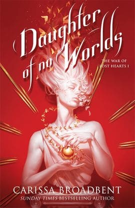 Carissa Broadbent : Daughter of No Worlds