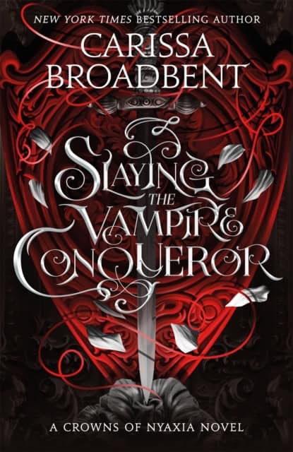 Carissa Broadbent : Slaying the Vampire Conqueror