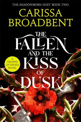 Carissa Broadbent : The Fallen and the Kiss of Dusk