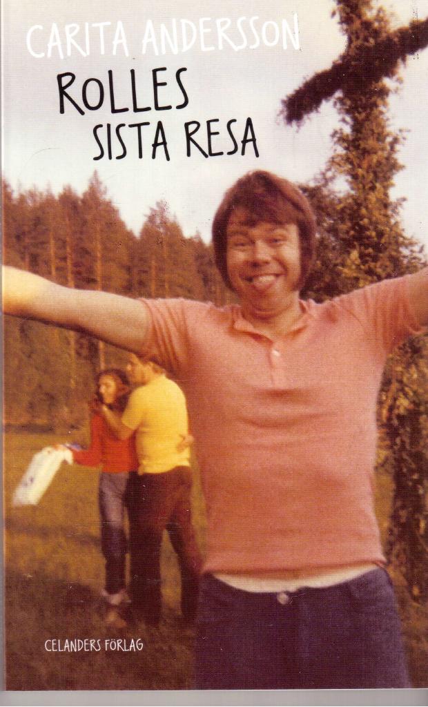 Carita Andersson : Rolles sista resa