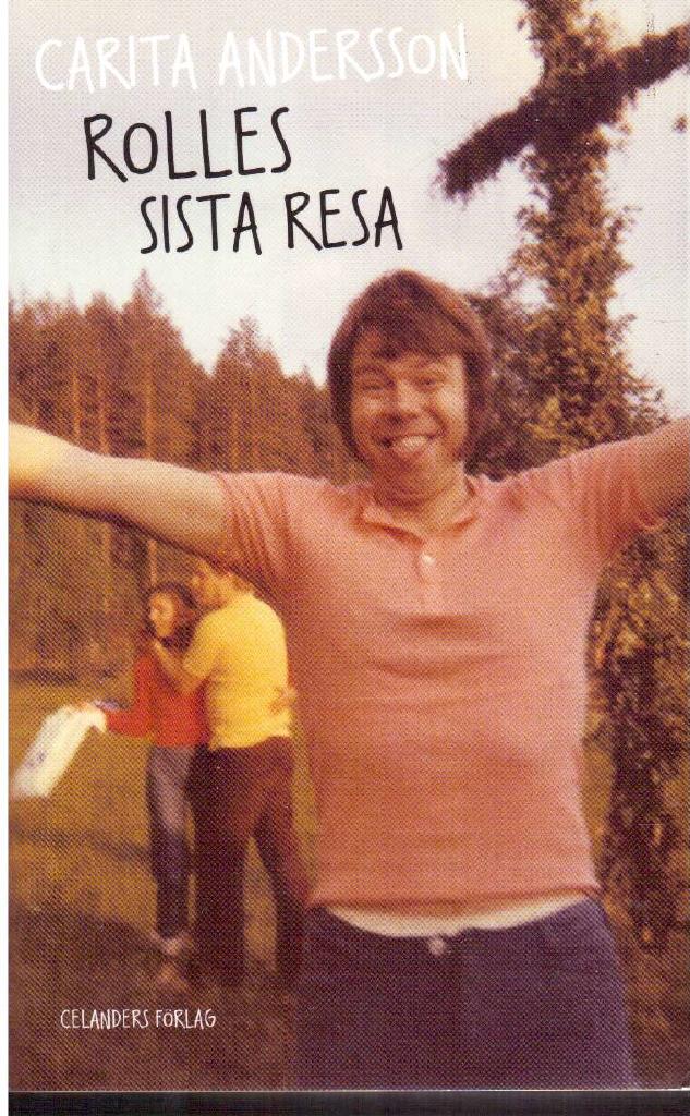 Carita Andersson : Rolles sista resa