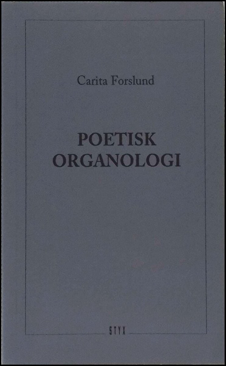 Carita Forslund : Poetisk organologi