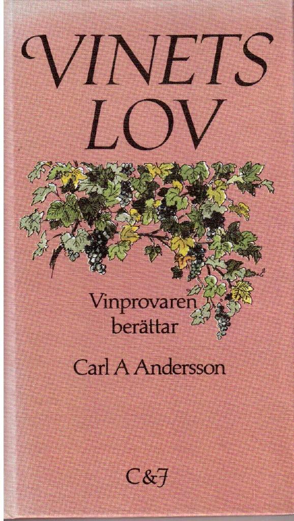 Carl A Andersson : Vinets lov. Vinprovaren berättar