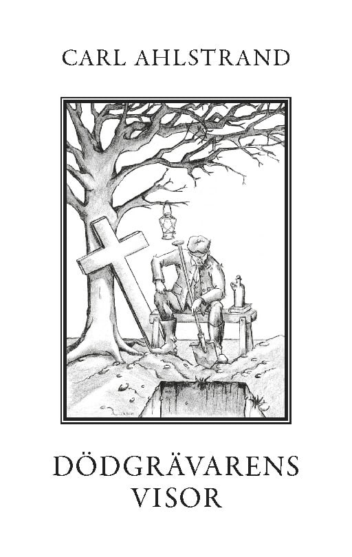 Carl Ahlstrand : Dödgrävarens visor