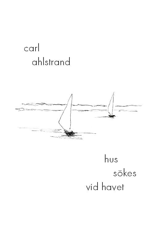 Carl Ahlstrand : Hus sökes vid havet
