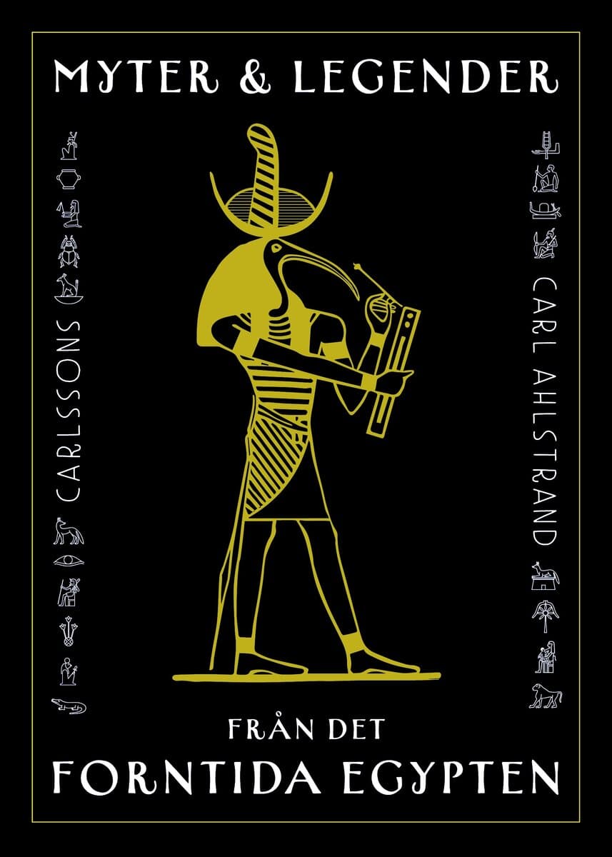 Carl Ahlstrand : Myter och legender från det forntida Egypten