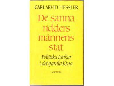 Carl Arvid Hessler : De sanna riddersmännens historia. Politiska tankar i gamla Kina