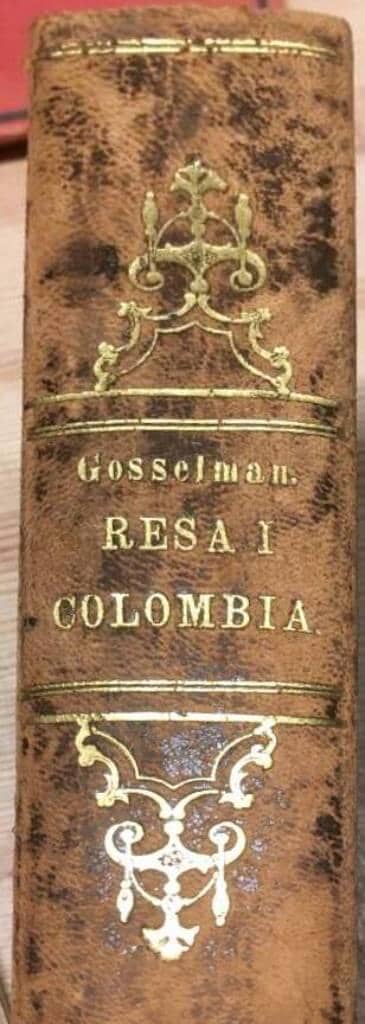Carl August Gosselman : Resa i Colombia I-II