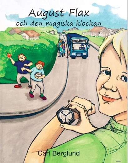 Carl Berglund : August Flax och den magiska klockan