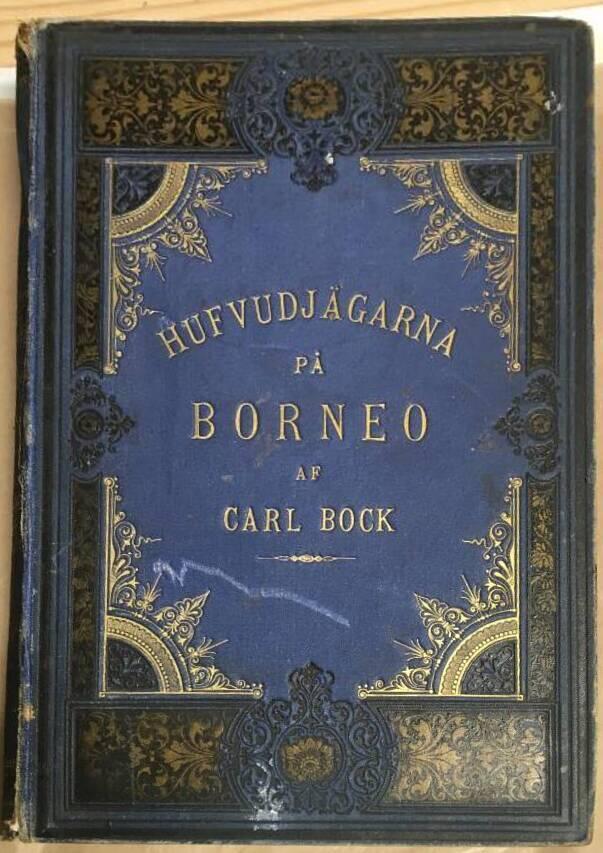 Carl Bock : Huvudjägarna på Borneo I-II