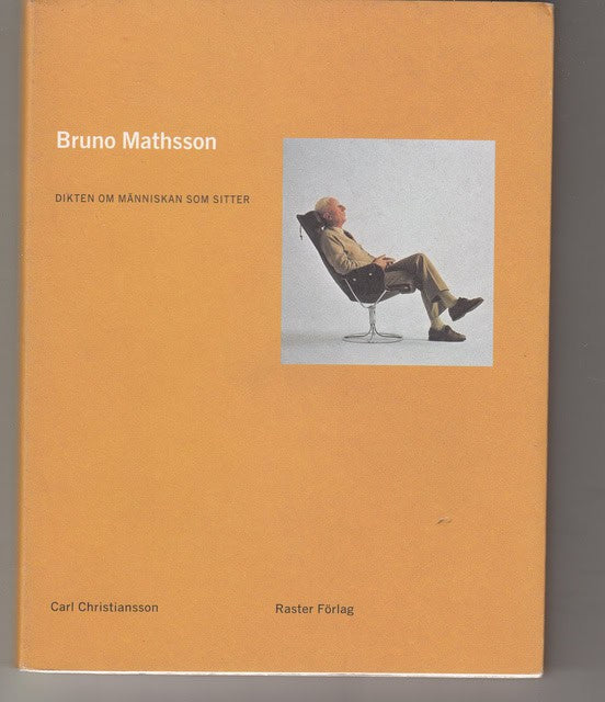 Carl Christiansson : Bruno Mathsson Dikten om människan som sitter