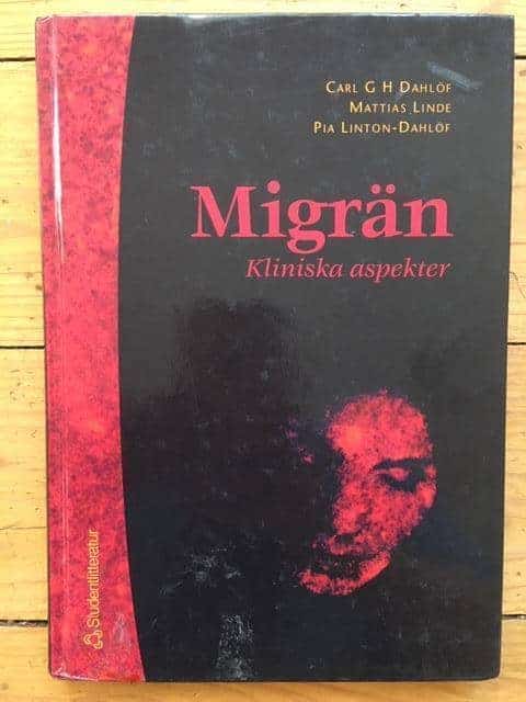 Carl D H Dahlöf, Mattias Linde, Pia Linton-Dahlöf : Migrän - Kliniska aspekter