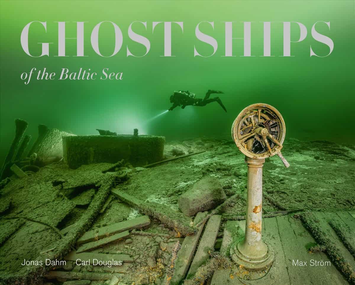 Douglas, Carl ; Dahm, Jonas : Ghost ships of the Baltic Sea