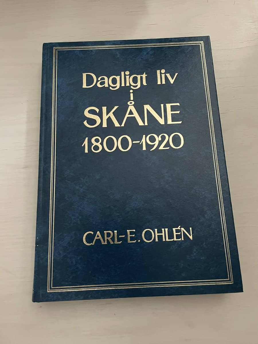 Carl E Ohlen : Dagligt liv i Skåne 1800-1920