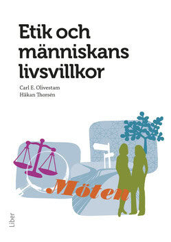 Olivestam, Carl E. ; Thorsén, Håkan : Etik och människans livsvillkor