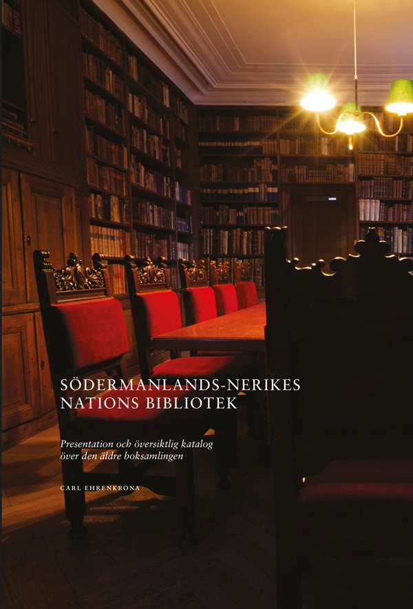 Carl Ehrenkrona : Södermanlands-Nerikes nations bibliotek : presentation och översiktlig katalog över den äldre boksamlingen