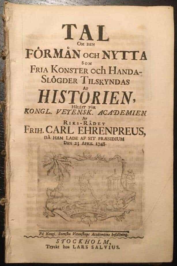 Carl Ehrenpreus : Tal om den förmån och nytta som fria konster och handa-slögder tilskyndas af historien, hållit för kongl. Vetensk. academien ...