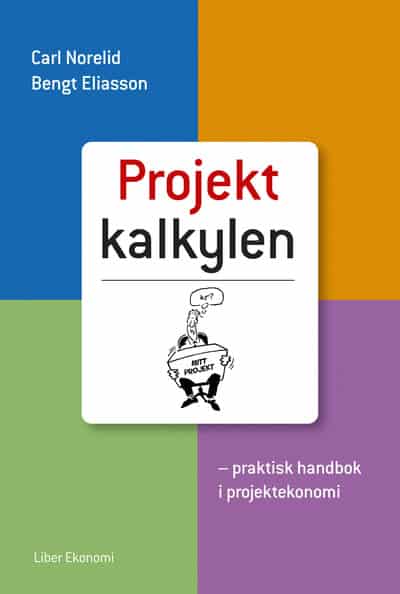 Norelid, Carl ; Eliasson, Bengt : Projektkalkylen