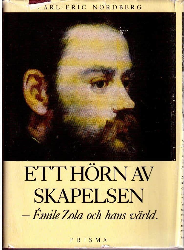Carl-Eric Nordberg : Ett hörn av skapelsen. Èmile Zola och hans värld